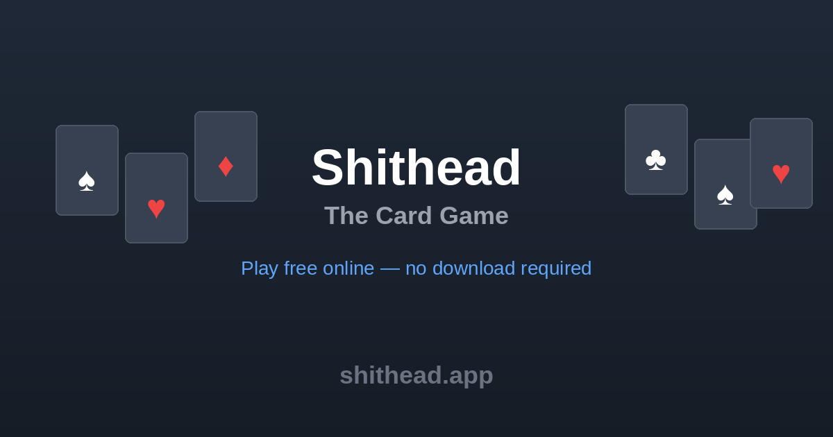 Shithe Shithead Rules — How to Play the Shithead Card Game